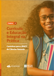Currículo e Educação Integral na Prática: caminhos para a BNCC de Ciências Naturais
                            (Caderno
                            5)