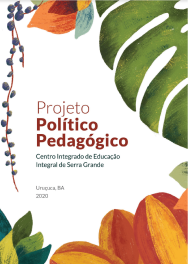 Projeto Político Pedagógico (PPP) – Centro Integrado de Educação Integral de Serra
                            Grande